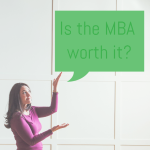 Is the MBA really worth it?