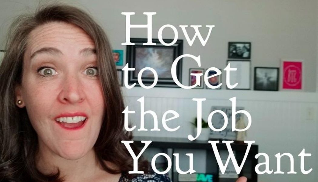 How to Get the Job You Want