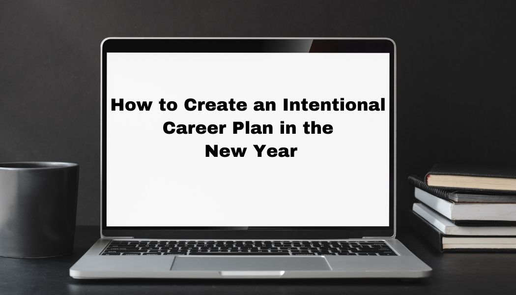 How to Create an Intentional Career Plan in the New Year on Career Central Podcast