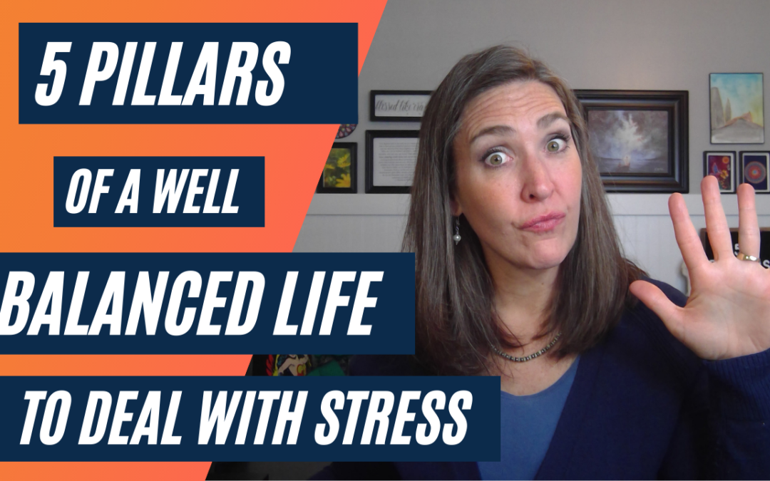 5 Pillars Of A Well Balanced Life